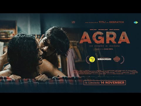 Agra - Trailer | Kanu Behl | Rahul Roy | Priyanka Bose | Mohit Agarwal | 14 November 2025