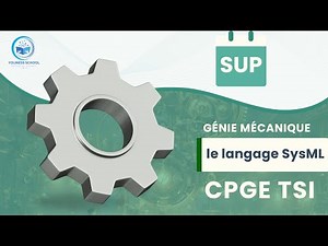 Modélisation des Systèmes avec le langage SysML | Génie Mécanique Sup TSI