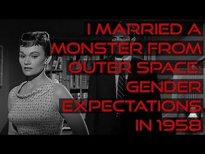 I Married a Monster from Outer Space: Gender Expectations in 1958