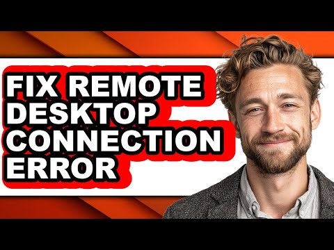 How to Fix Remote Desktop Connection Error (updated)