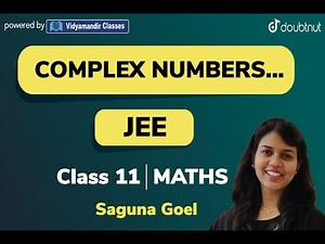 COMPLEX NUMBERS | JEE | CLASS 11 MATHS | 7 PM CLASS BY SAGUNA GOEL | VMC