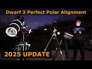 Dwarf 3 Perfect Polar Alignment | 2025 Update! Fine Tuning in Eq Mode