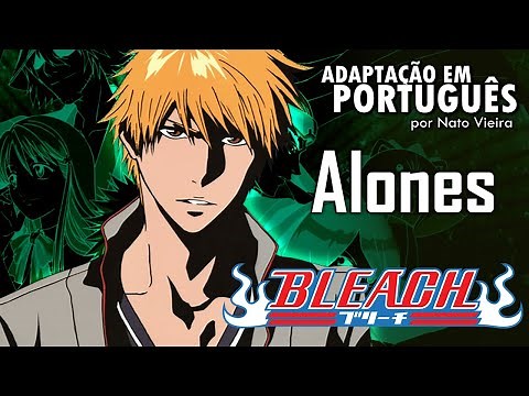 BLEACH - Abertura 6 em Português (Alones) - Eddu Rocha
