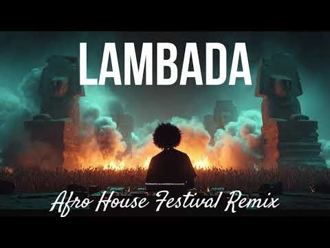 Kaoma – Lambada | Afro House Festival Remix