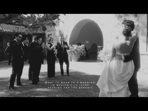 What to Wear to a Wedding in Mexico City (Stop Packing for the Beach!)