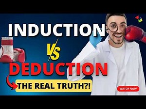 Deduction vs Induction!