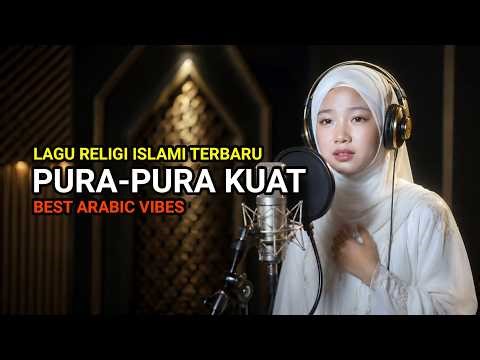 Lagu Religi Islami Terbaru - Pura-Pura Kuat - Musik Nusa #islam