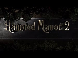 Haunted Manor 2 - Walkthrough Updated