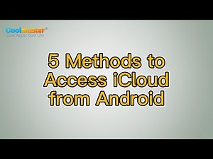 How to Access iCloud from Android in 5 Simple Ways