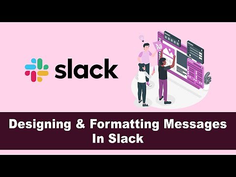 How To Design & Format Messages in Slack- 5 Pro Tips