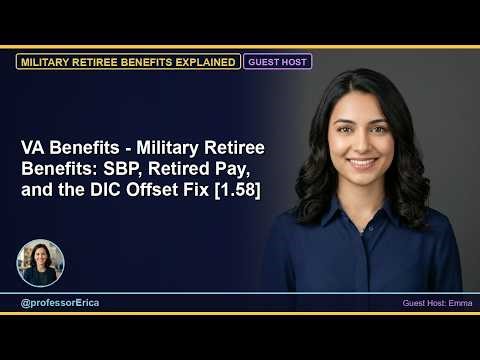 VA Benefits - Military Retiree Benefits: SBP, Retired Pay, and the DIC Offset Fix [1.58]