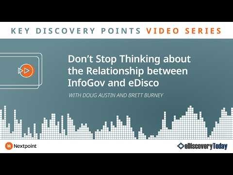 Key Discovery Point: Don’t Stop Thinking about the Relationship between InfoGov and eDisco