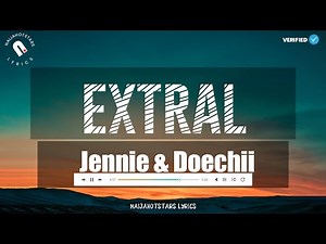 Jennie & Doechii - ExtraL Lyrics (Official Video)