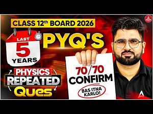 Class 12 Physics PYQs 2026 🔥Physics Last 5 Years Most Important Questions