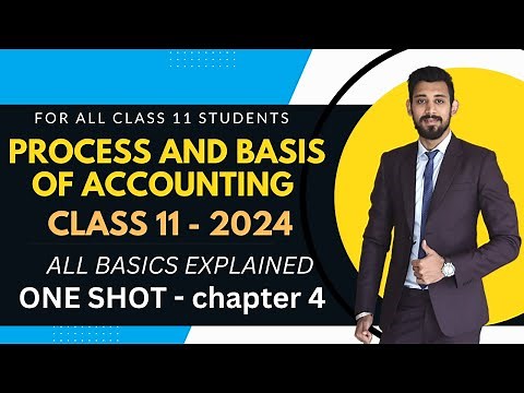Process and Basis of Accounting | One shot | Chapter 4 | Class 11 | Accounts