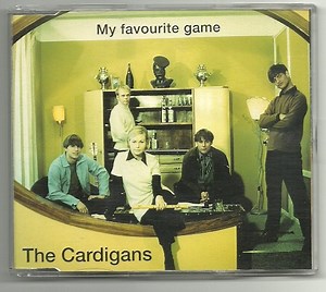 The Cardigans - My Favourite Game