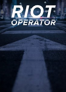 Riot Operator - описание, системные требования, оценки, дата выхода