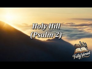 Holy Hill (Psalm 2)