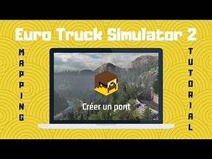 🎓 [TUTO MAPPING ETS2 & ATS] Créer un pont
