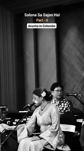 2.7K views · 72 reactions | Salona Sa Sajan Hai Aur Mai Hoon by Arunita_official in Colombo, Sri Lanka recently. #ArunitaKanjilal #IdolArunita #MelodyQueen #salonasasajan #AshaBhosle #ClassicalSong #indianclassicalmusic #semiclassicalsong #ghulamali | Daily Updates About Arunita Kanjilal | Facebook