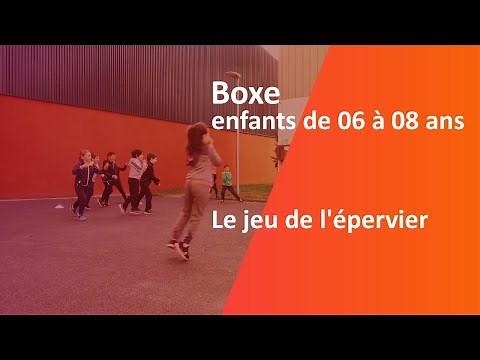 Boxe : jeu de l'épervier, enfant de 6 à 8 ans