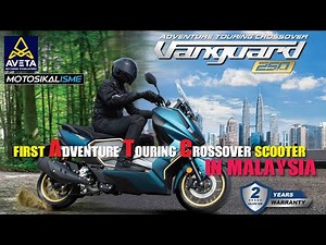 AVETA VANGUARD 250 | FIRST ADVENTURE TOURING CROSSOVER SCOOTER IN MALAYSIA | SPECS, PRICE & FEATURES