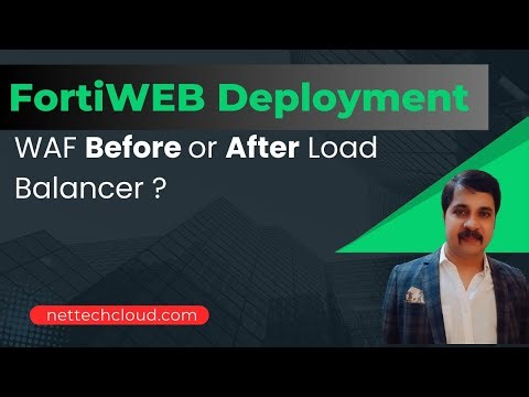 Designing FortiWeb (WAF) Architecture: Behind vs. Front of Load Balancer