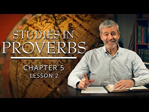 Studies in Proverbs | Chapter 5 | Lesson 2