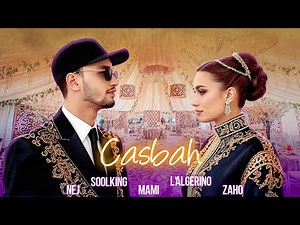 Soolking ft. Cheb Mami, Zaho, L'Algérino, Nej - Casbah (Official Video)