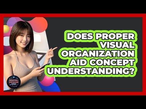 Does Proper Visual Organization Aid Concept Understanding?