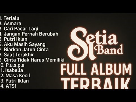 Setia Band Full Album Terbaik Sepanjang Masa 🎶