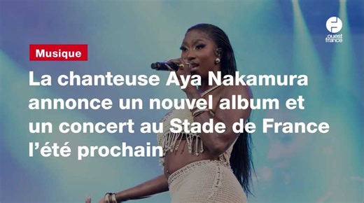 VIDEO. La chanteuse Aya Nakamura annonce un nouvel album et un concert au Stade de France l’été prochain