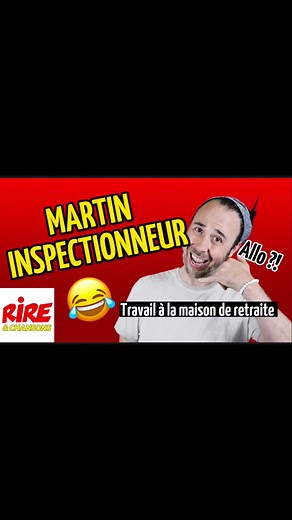 Martin inspectionneur de Martinville ! L’appel trop con