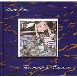 Anne Roos - Mermaid & Mariners