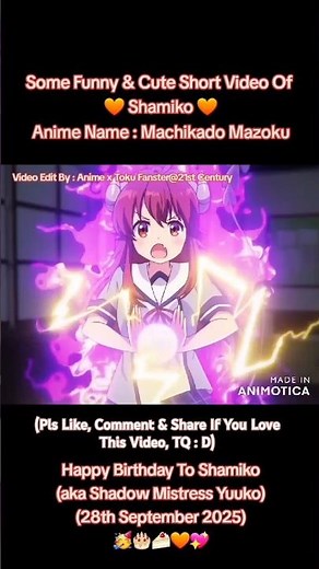 Some Funny & Cute Short Video Of Shamiko 🧡 #HappyBirthday #Shamiko #28thSeptember #MachikadoMazoku