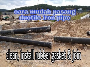 Ductile iron pipe, installing rubber gasket and join pipe