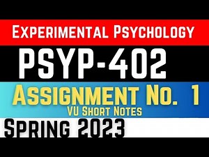 PSYP402 Assignment 1 Solution 2023 || Experimental Psychology || PSY 402 Assignment Solution 2023