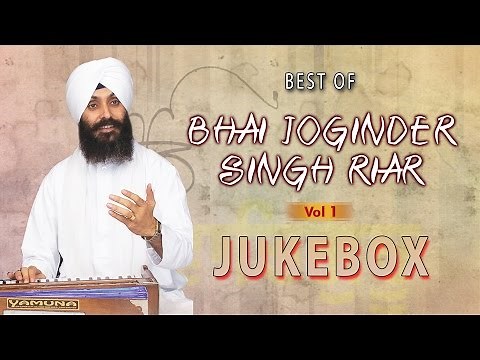 BHAI JOGINDER SINGH RIAR Best Shabad Collection (Vol 1) | Shabad Gurbani | Jukebox