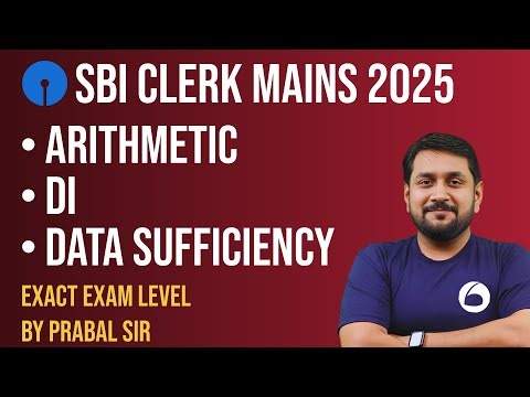 SBI Clerk Mains Quant 2025 | Arithmetic, DI & Data Sufficiency | Exact Exam Level | By Prabal Sir