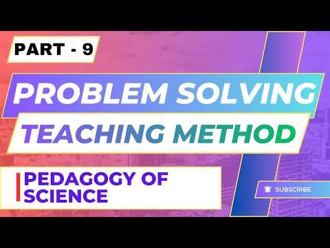 Problem Solving Method | Teaching Methods B.Ed. Notes + Lecture | Pedagogical Subject | KUK | Unit-4