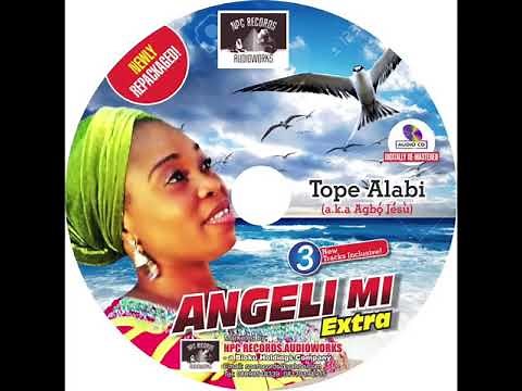 TOPE ALABI Nigbati MO ROO ISE IYANU RE LAYE MI