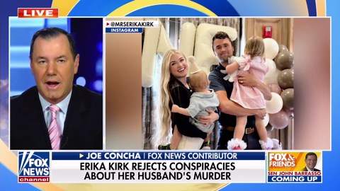 Joe Concha on Erika Kirk rejecting conspiracies and her husband Charlie's legacy
