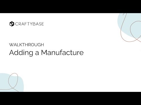 How to Add a Manufacture in Craftybase