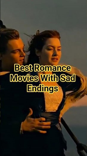 Best Romance Movies With Sad Endings 😭😭😭