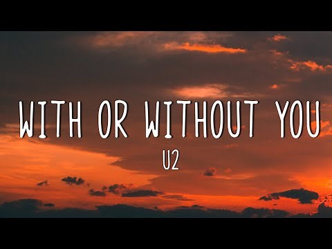 U2 - With or Without you (lyrics)