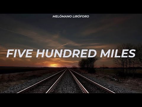 FIVE HUNDRED MILES BY SONG FOR MEMORIES (LYRICS) - (BULLET TRAIN MOVIE SOUNDTRACK)