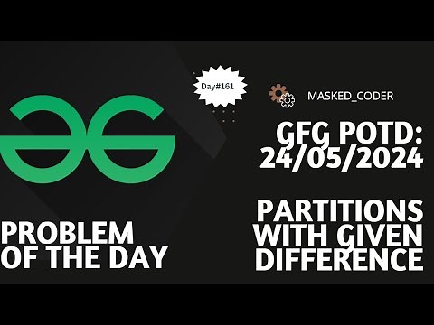 #161 | Partitions with Given Difference | gfg potd | 24-05-2024 | GFG Problem of The Day