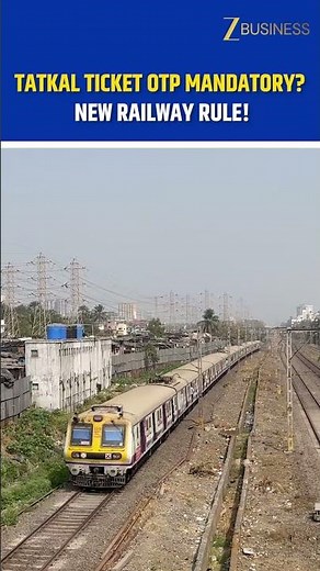Indian Railways to Apply OTP Verification on Counter Booked Tatkal Tickets Across India.