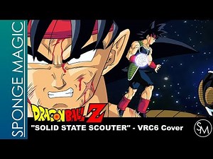 Dragon Ball Z - "Solid State Scouter" (VRC6 Cover)