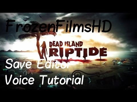 Dead Island Riptide Save Editor | Voice Tutorial | Results At The End!